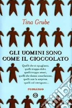 Gli uomini sono come il cioccolato libro