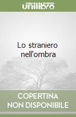 Lo straniero nell'ombra libro