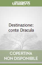 Destinazione: conte Dracula libro