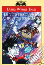 Le vite perdute di Christopher Chant libro