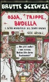 Ossa, trippe, budella e altre meraviglie del corpo umano libro