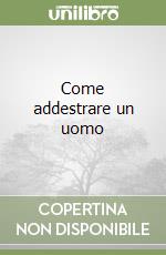 Come addestrare un uomo libro
