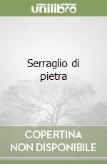 Serraglio di pietra libro