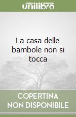 La casa delle bambole non si tocca libro