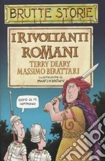 I rivoltanti romani. Ediz. illustrata libro