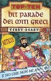 Hit parade dei miti greci. Ediz. illustrata libro