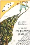 L'uomo che piantava gli alberi libro