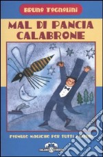 Mal di pancia Calabrone. Formule magiche per tutti i giorni libro