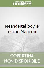 Neandertal boy e i Croc Magnon libro