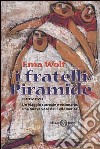 I fratelli Piramide libro