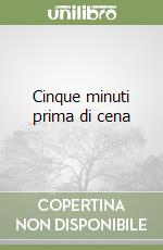 Cinque minuti prima di cena libro