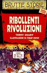 Ribollenti rivoluzioni. Ediz. illustrata libro