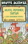 Muffe, peponidi, tartufi e altri vergognosi vegetali. Ediz. illustrata libro