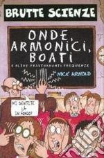 Onde, armonici, boati e altre frastornanti frequenze. Ediz. illustrata libro