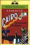 La ragazza giusta per Cairo Jim. Le suonatrici di xilofono libro