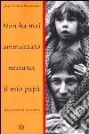 Non ha mai ammazzato nessuno, il mio papa' libro