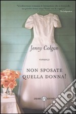 Non sposate quella donna! libro