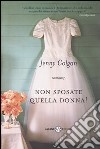 Non sposate quella donna! libro