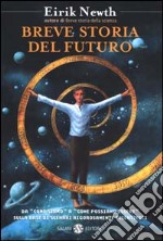 Breve storia del futuro. Cosa accadrà dopo l'anno 2000? libro