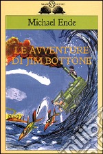 Le avventure di Jim Bottone libro