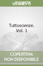 Tuttoscienze. Vol. 1 libro