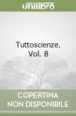 Tuttoscienze. Vol. 8 libro