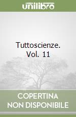 Tuttoscienze. Vol. 11 libro