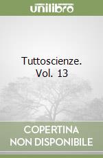 Tuttoscienze. Vol. 13 libro