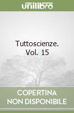 Tuttoscienze. Vol. 15 libro