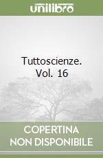 Tuttoscienze. Vol. 16 libro