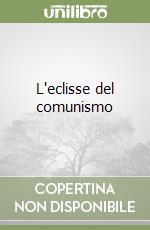 L'eclisse del comunismo libro