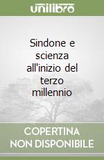 Sindone e scienza all'inizio del terzo millennio