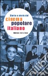 Storia e storie del cinema popolare italiano libro