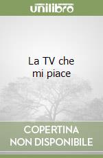 La TV che mi piace libro