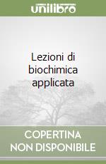 Lezioni di biochimica applicata libro