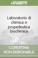 Laboratorio di chimica e propedeutica biochimica libro