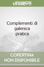 Complementi di galenica pratica libro