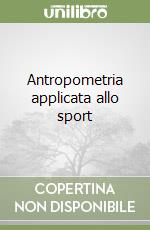 Antropometria applicata allo sport libro