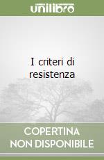 I criteri di resistenza