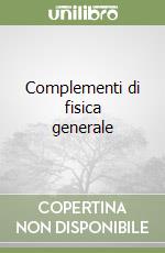 Complementi di fisica generale libro