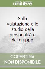 Sulla valutazione e lo studio della personalità e del gruppo libro