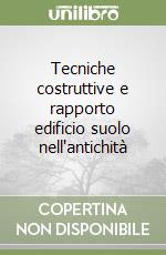 Tecniche costruttive e rapporto edificio suolo nell'antichità libro