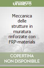 Meccanica delle strutture in muratura rinforzate con FRP-materials libro