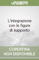 L'integrazione con le figure di supporto libro