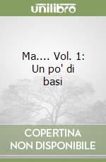 Ma.... Vol. 1: Un po' di basi libro
