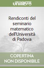 Rendiconti del seminario matematico dell'Università di Padova libro