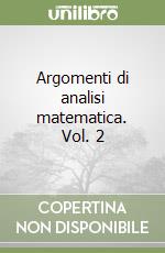 Argomenti di analisi matematica. Vol. 2 libro