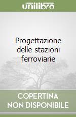 Progettazione delle stazioni ferroviarie