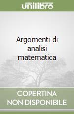 Argomenti di analisi matematica libro