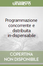 Programmazione concorrente e distribuita in-dispensabile libro